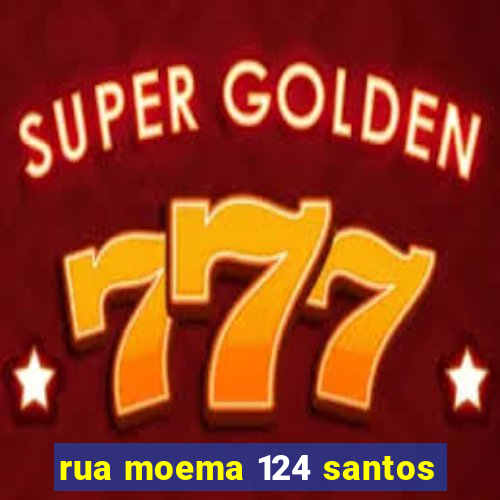 rua moema 124 santos